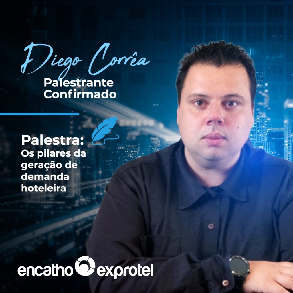 Palestra de Diego Corrêa no Encatho discute fórmulas para aumentar a demanda hoteleira