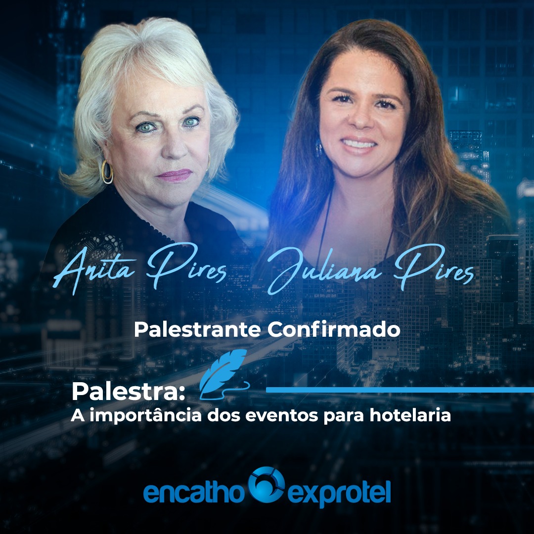 Anita Pires e Juliana no Encatho & Exprotel - programação 2022