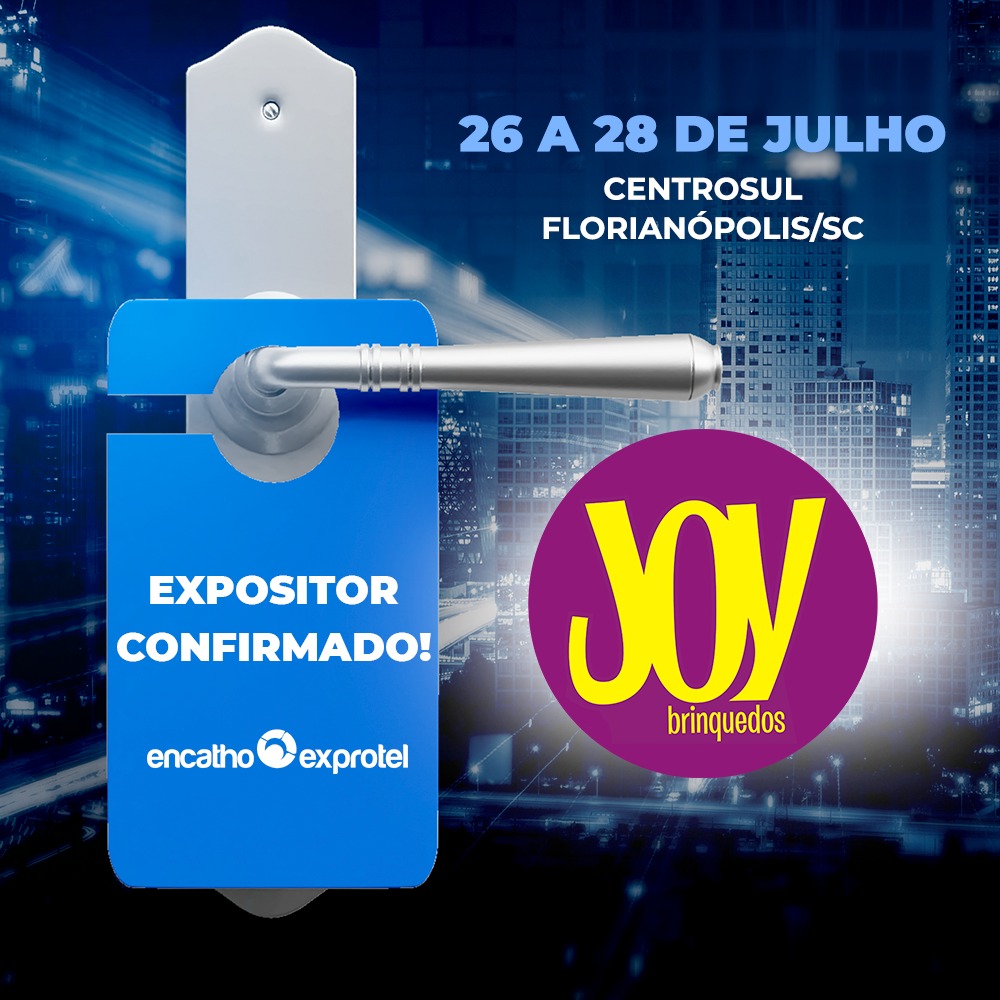 Empresa Joy Brinquedos no Encatho & Exprotel
