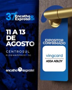 Vingcard ASSA ABLOY apresenta tecnologias de segurança hoteleira no Encatho Exprotel